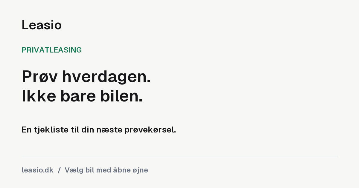Prøvekørsel før privatleasing: en tjekliste til din hverdag